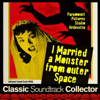 I Married a Monster from Outer Space (Original Soundtrack) [1958] by Paramount Pictures Studio Orchestra