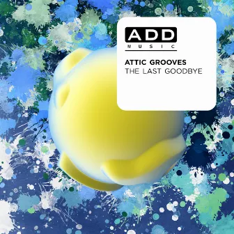 The Last Goodbye by Attic Grooves