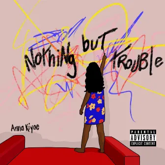 Nothing but Trouble by AnnaKiyae