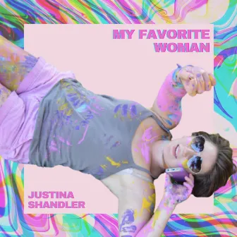 My Favorite Woman by Justina Shandler