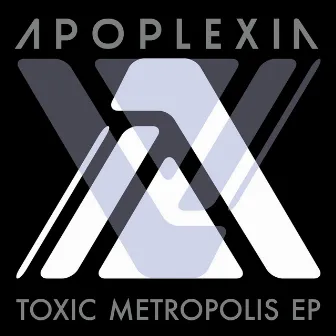 Toxic Metropolis by Apoplexia