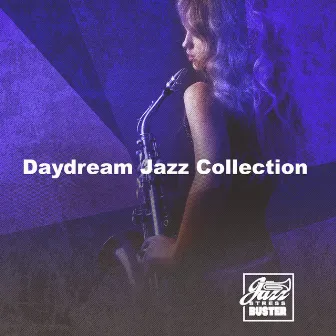 Daydream Jazz Collection by Jazz Stressbuster