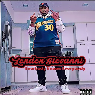 EVERYBODY KNOWS EVERYBODY by London Giovanni