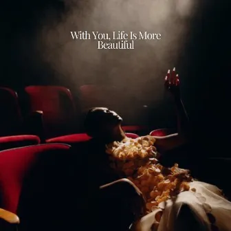 With You, Life Is More Beautiful by Jony Magui