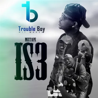 Is3 by TROUBLEBOY HITMAKER