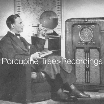 Recordings by Porcupine Tree