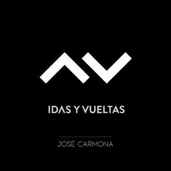 Idas y Vueltas by José Carmona