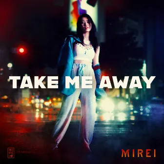 Take Me Away by MIREI