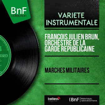 Marches militaires (Stereo Version) by Orchestre De La Garde Republicaine