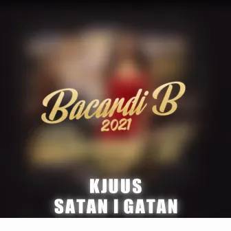 Bacardi B 2021 by Satan I Gatan