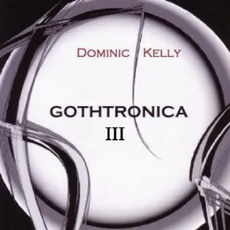 Gothtronica 3 by Dominic Kelly