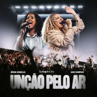 Unção Pelo Ar (Ao Vivo) by Gabi Sampaio