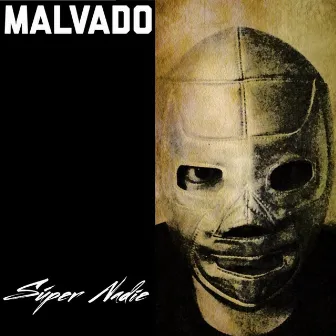 Super Nadie by MALVADO