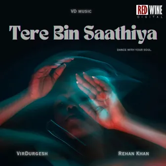 Tere Bin Saathiya by VirDurgesh