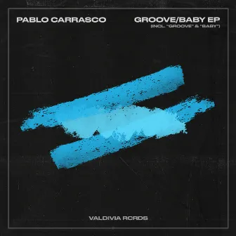 Groove/Baby EP by Pablo Carrasco