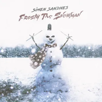 Frosty the Snowman by Simen Sandnes