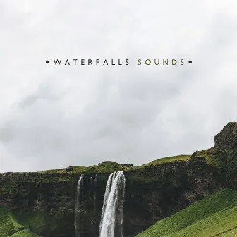 Waterfalls Sounds: Natural, Magnificent & Refreshment by Pure Nature Tunes