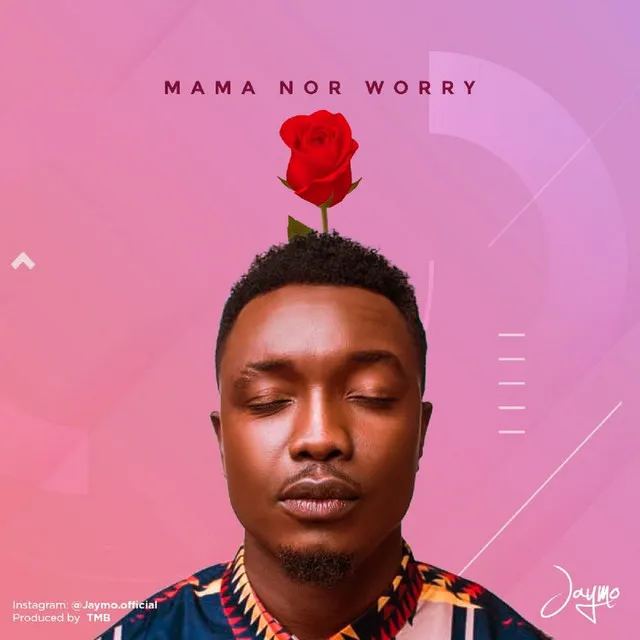 Mama Nor Worry