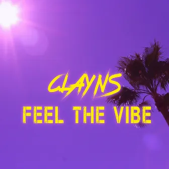 Feel the Vibe by Clayns