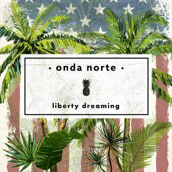 Liberty Dreaming by Onda Norte