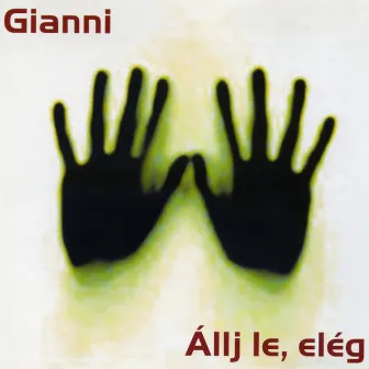 Állj le, elég by Gianni