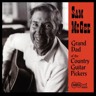 Grand Dad of the Country Guitar Pickers by Sam McGee