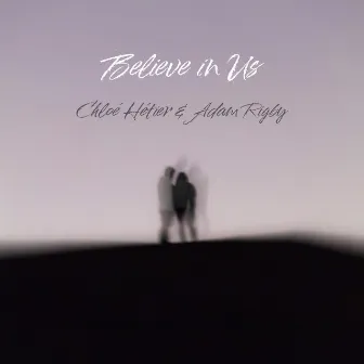 Believe in Us by Adam Rigby