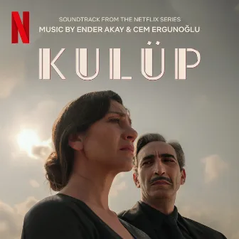 Kulüp, Vol 4 (Soundtrack from the Netflix Series) by Ender Akay