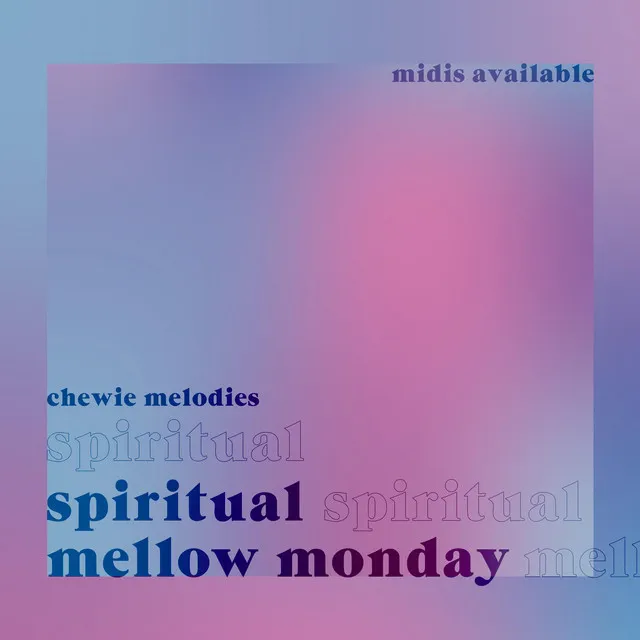 Spiritual Mellow Monday