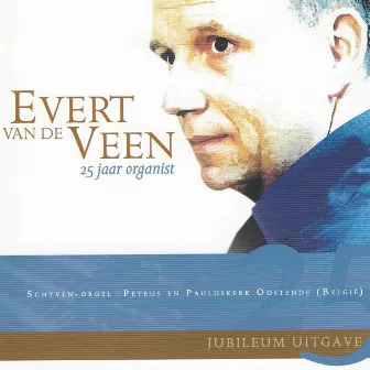 25 Jaar Organist by Evert van de Veen