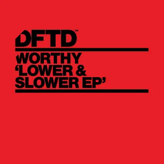 Lower & Slower EP by Worthy