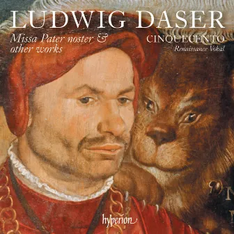 Daser: Missa Pater noster & Other Works by Ludwig Daser