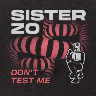 Don't Test Me by Sister Zo