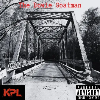 The Bowie Goatman by KPL