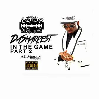 DaSharpest in the Game, Pt. 2 by Blade DaSharpest