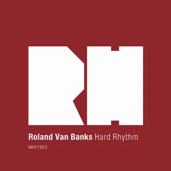 Hard Rhythm by Roland Van Banks