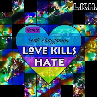 Love Kills Hate (REMIX) by HighDro