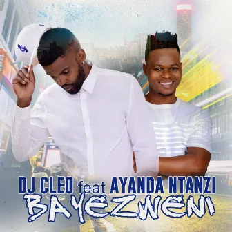 Bayezweni by DJ Cleo