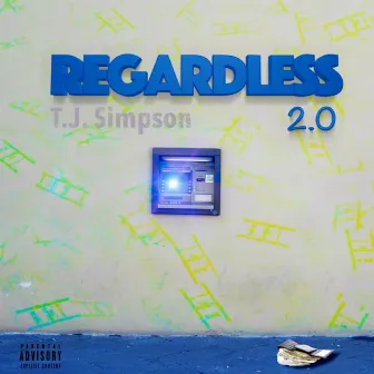 Regardless 2.0 by T.J. SIMPSON