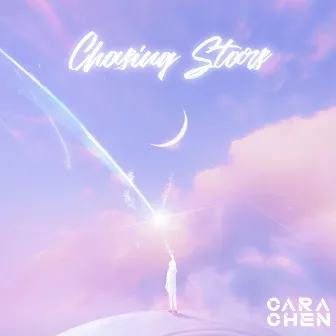 Chasing Stars by Cara Chen