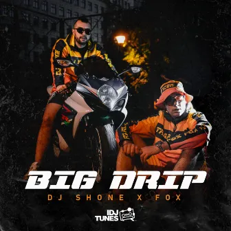 Big Drip by DJ Shone