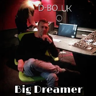 Big Dreamer by D-BO UK