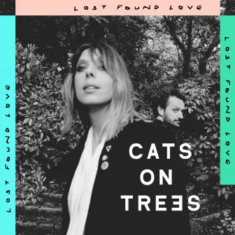 Lost Found Love by Cats On Trees