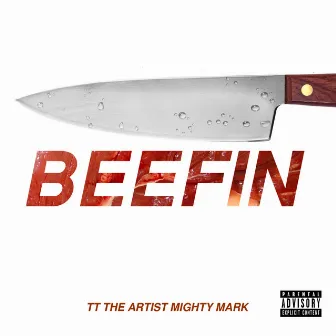 Beefin by TT The Artist