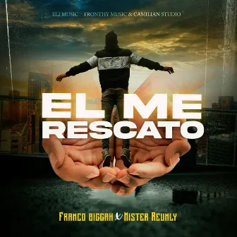 El Me Rescato by Mister Reunly