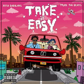 Take It Easy by Atta Babilans