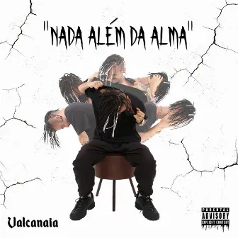 Nada Além da Alma by Valcanaia