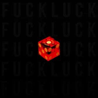 Fuck Luck by Tim North