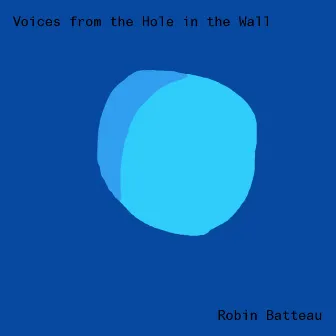 Voices from the Hole in the Wall by Robin Batteau