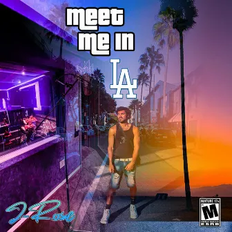 MEET ME IN LA by J-Rose